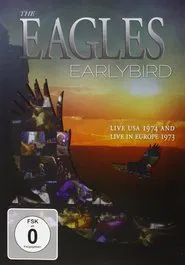 Poster do filme The Eagles | Earlybird Live Usa 1974 & Europe 1973