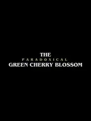 Poster do filme The Paradoxical Green Cherry Blossom