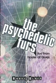 The Psychedelic Furs: Live From House Of Blues movie poster