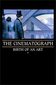 The Cinematograph: Birth of an Art movie poster