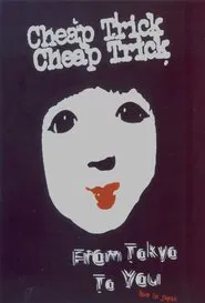 Poster do filme Cheap Trick : From Tokyo to You
