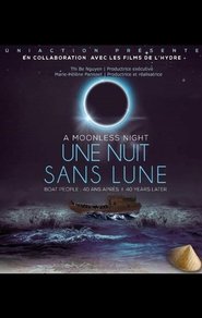 A Moonless Night: Boat People, 40 Years Later movie poster