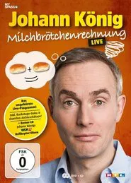 Johann König - Milchbrötchenrechnung - Live! movie poster