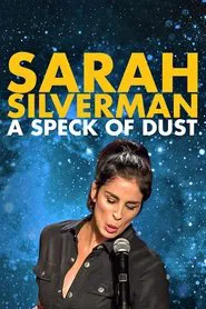 Sarah Silverman: A Speck of Dust movie poster