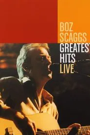 Boz Scaggs: Greatest Hits Live movie poster