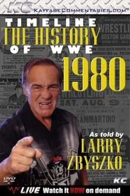 Timeline: The History of WWE – 1980 – As told By Larry Zybszko movie poster