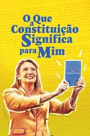Poster do filme O Que a Constituição Significa para Mim