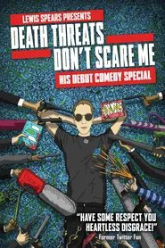 Lewis Spears: Death Threats Don't Scare Me movie poster