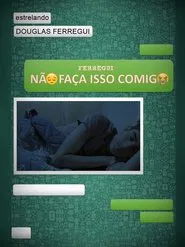 Não Faça Isso Comigo movie poster
