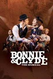 Bonnie & Clyde: The Musical movie poster