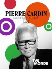 Pierre Cardin: La Fabrique du Futur movie poster