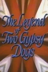 Poster do filme The Legend of Two Gypsy Dogs