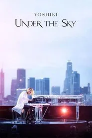 Yoshiki: Under the Sky movie poster
