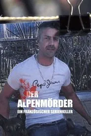 Der Alpenmörder - Ein französischer Serienkiller movie poster