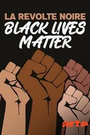 La révolte noire - Black Lives Matter movie poster