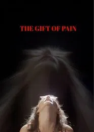 The Gift of Pain movie poster