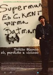 Toñito Blanco. Só, perdido e vicioso movie poster