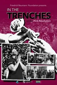 In The Trenches Of The Pink Revolution movie poster