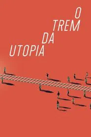 A Train to Utopia movie poster