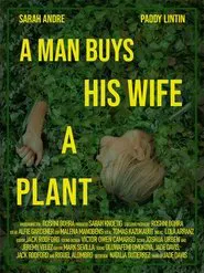 A Man Buys His Wife A Plant movie poster
