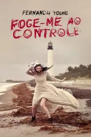 Fernanda Young: Foge-me ao Controle movie poster