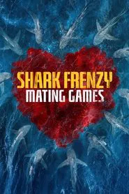 Shark Frenzy: Mating Games tv show poster