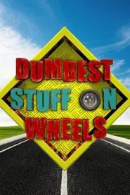 Dumbest Stuff on Wheels tv show poster
