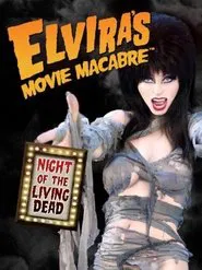 Elvira’s Movie Macabre: Night Of The Living Dead movie poster