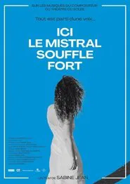 Ici le mistral souffle fort movie poster