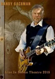 Randy Bachman: Live at Saban Theater movie poster