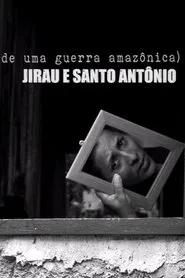 Jirau and Saint Antônio:  reports of an amazon war movie poster