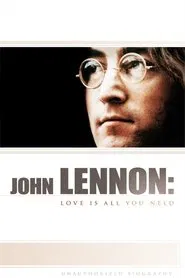 John Lennon: Love Is All You Need movie poster
