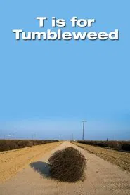 T Is for Tumbleweed movie poster