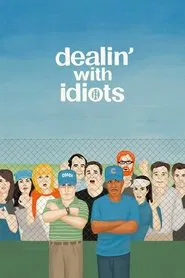 Dealin' with Idiots movie poster