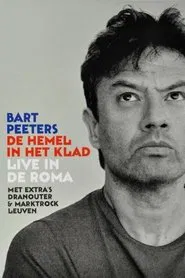 Bart Peeters: De Hemel In Het Klad, Live In De Roma movie poster
