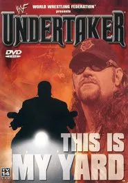 WWF: Undertaker - This Is My Yard movie poster