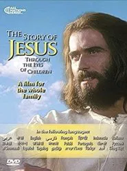 The Story of Jesus Through the Eyes of Children movie poster
