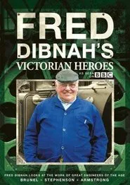 Fred Dibnah's Victorian Heroes tv show poster