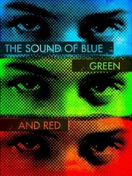 The Sound of Blue, Green and Red movie poster