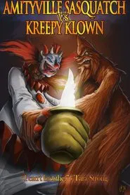 Amityville Sasquatch Vs Kreepy Klown movie poster