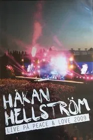 Håkan Hellström: Live at Peace & Love 2009 movie poster