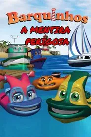 Barquinhos: A Mentira Perigosa movie poster