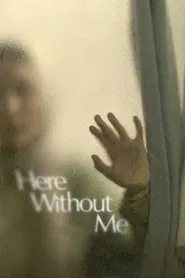 Here Without Me movie poster
