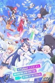 VTuber Legend: How I Went Viral After Forgetting to Turn Off My Stream tv show poster