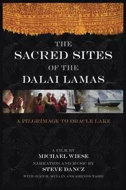 The Sacred Sites of the Dalai Lamas: A Pilgrimage to the Oracle Lake movie poster