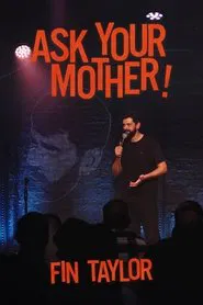 Fin Taylor: Ask Your Mother movie poster