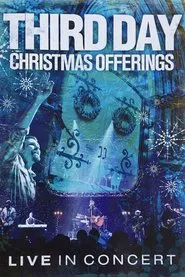 Poster do filme Third Day: Christmas Offerings (Live in Concert)