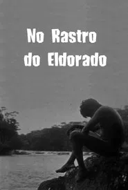 No Rastro do Eldorado movie poster