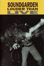 Soundgarden: Louder Than Live movie poster