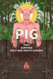 Pig that Survived Foot-and-Mouth Disease movie poster